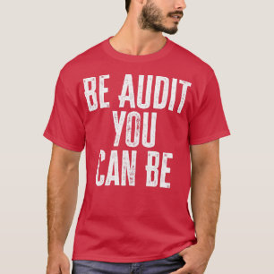 Sei Audit Sie können 11 sein T-Shirt