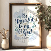 Sei barmherzig zu mir o Gott Psalm 51:1 Schrift Ku Poster