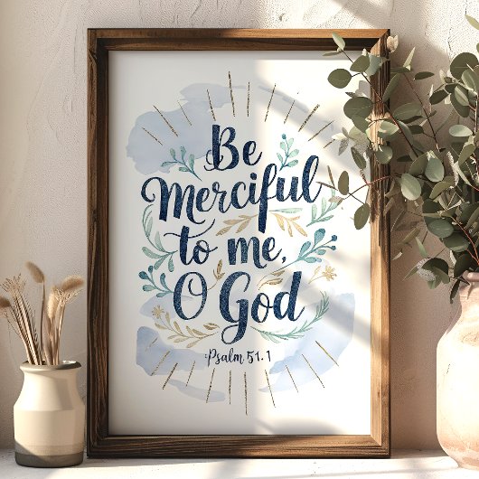Sei barmherzig zu mir o Gott Psalm 51:1 Schrift Ku Poster