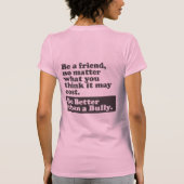 Sei besser als ein Bulle - sei ein Freund T-Shirt (Rückseite)