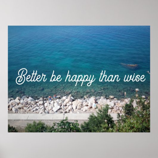 Sei besser glücklich als weise Plakate (Vorne)