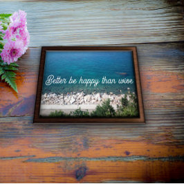 Sei besser glücklich als weise Plakate