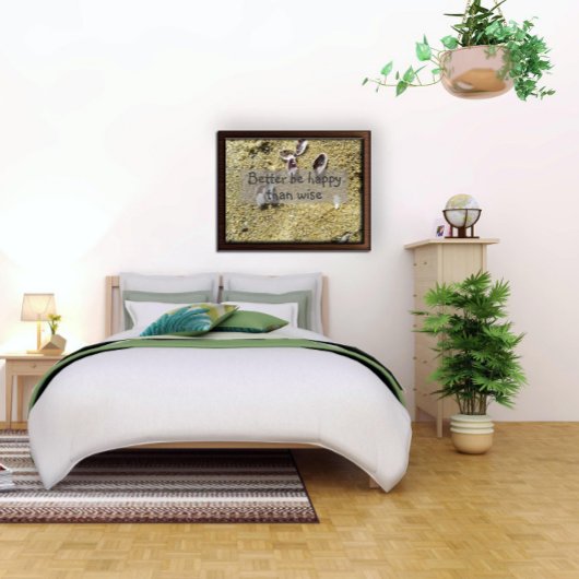 Sei besser glücklich als weise Sprichwort Poster