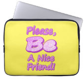 "Sei bitte ein netter Freund!" Niedliches Design. Laptopschutzhülle (Vorderseite)