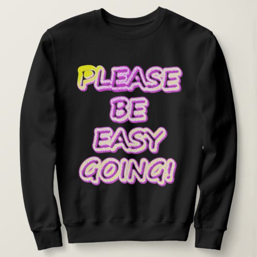 "Sei bitte einfach zu gehen!" Niedliches Design. J Sweatshirt (Design vorne)