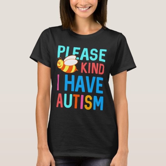 Sei bitte freundlich, ich habe Autismus T-Shirt (Vorderseite)