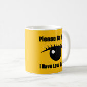 Sei bitte freundlich, ich habe eine Sehschwäche Kaffeetasse (VorderseiteRechts)