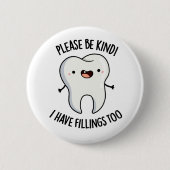 Sei bitte freundlich, ich habe zu feinen Zeltpuff Button (Vorderseite)