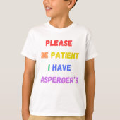 Sei bitte geduldig, dass ich Asperger habe T-Shirt (Vorderseite)