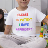 Sei bitte geduldig, dass ich Asperger habe T-Shirt