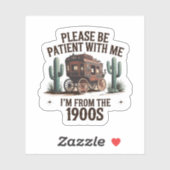 Sei bitte geduldig, dass ich aus dem 19. Jahrhunde Aufkleber (Blatt)