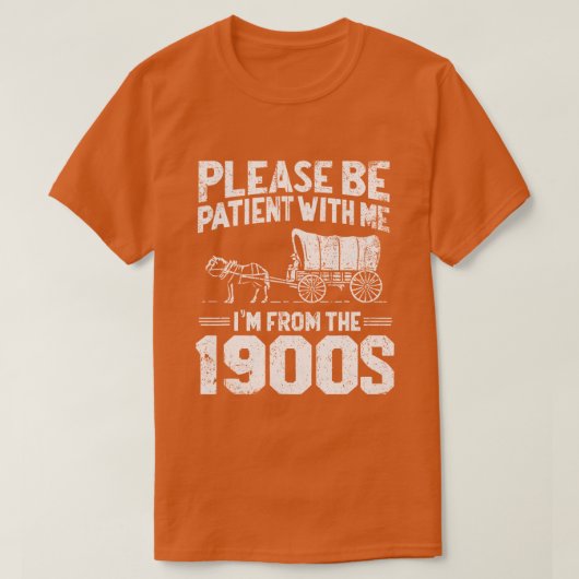 Sei bitte geduldig, dass ich aus den 1900ern sonni T-Shirt (Design vorne)