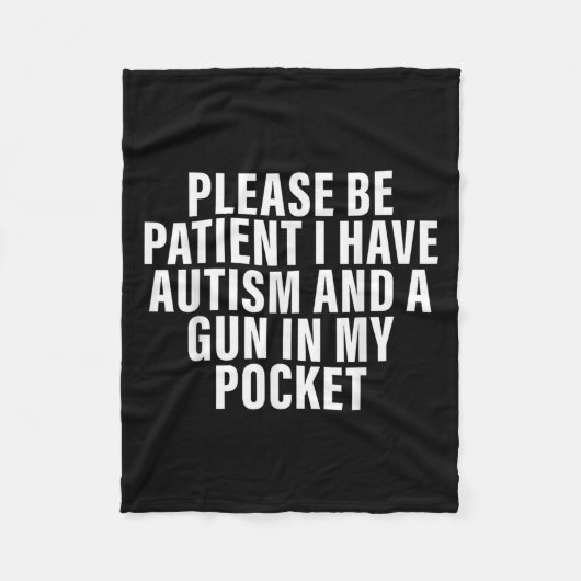 Sei bitte geduldig, dass ich Autismus und eine Waf Fleecedecke (Vorderseite)