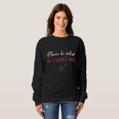 Sei bitte geduldig, ich bin eine schreckliche Pers Sweatshirt (Vorne ganz)
