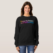 Sei bitte geduldig, ich bin eine schreckliche Pers Sweatshirt (Vorne ganz)