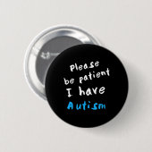 Sei bitte geduldig, ich habe Autismus Button (Vorne & Hinten)