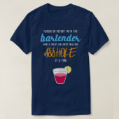 Sei bitte geduldig mit dem Barkeeper selbst mit ei T-Shirt (Design vorne)