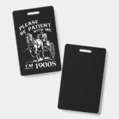 Sei bitte geduldig mit mir, ich bin aus dem 19. Ja Ausweis (Vorder- & Rückseite)