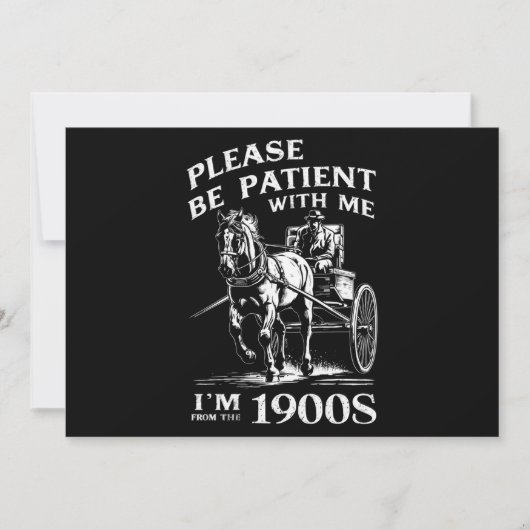 Sei bitte geduldig mit mir, ich bin aus dem 19. Ja Einladung (Vorderseite)