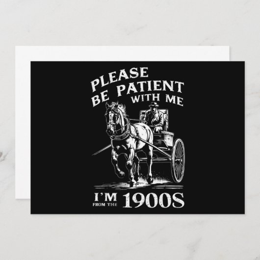 Sei bitte geduldig mit mir, ich bin aus dem 19. Ja Einladung (Vorne/Hinten)