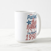 Sei bitte geduldig mit mir, ich bin aus dem 19. Ja Kaffeetasse (VorderseiteRechts)