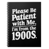 Sei bitte geduldig mit mir, ich bin aus dem 19. Ja Notizblock (Vorderseite)