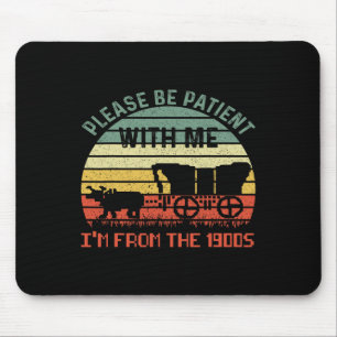 Sei bitte geduldig mit mir, ich bin aus dem 19. Va Mousepad