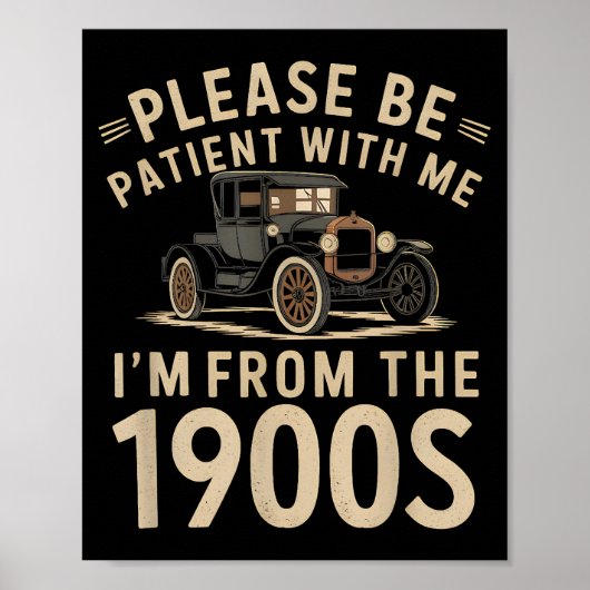Sei bitte geduldig mit mir, ich bin aus den 1900er poster (Vorne)