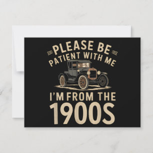 Sei bitte geduldig mit mir, ich bin aus den 1900er save the date