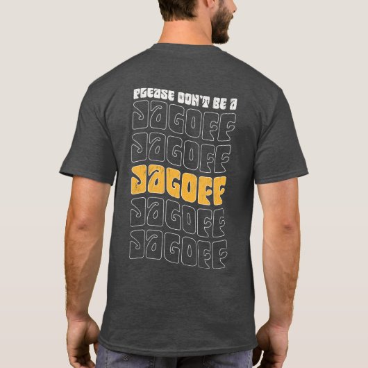 Sei bitte kein Jagoff T-Shirt (Rückseite)