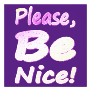"Sei bitte nett!" Niedliches Design. Jetzt kaufen Fotodruck