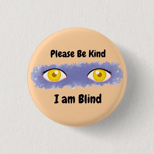Sei bitte so freundlich, dass ich Blind bin - rosa Button (Vorderseite)
