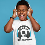 Sei bitte so freundlich, dass ich Misophonie-Kinde T-Shirt<br><div class="desc">Sensibilisierung für Lärm- und Geräuschempfindliche Menschen. Viele Menschen mit Autismus oder Asperger-Syndrom haben eine Misophonie,  also seien Sie bitte ruhig und freundlich,  wenn Sie können. Ein cooler Kopfhörer entwirft das Zitat auf diesem T - Shirt.</div>