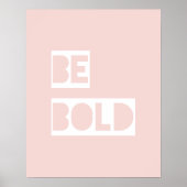 Sei Bold - Blush Pink Weiße Wörter Geschenke Poster (Vorne)