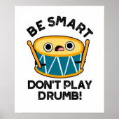 Sei clever, spiele nicht Drumb Funny Drummer Drum Poster (Vorne)