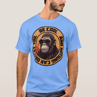 Sei cool, nichts kann dich besiegen T-Shirt