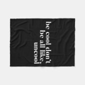 Sei cool, sei nicht so uncool Design Fleecedecke (Vorderseite (Horizontal))