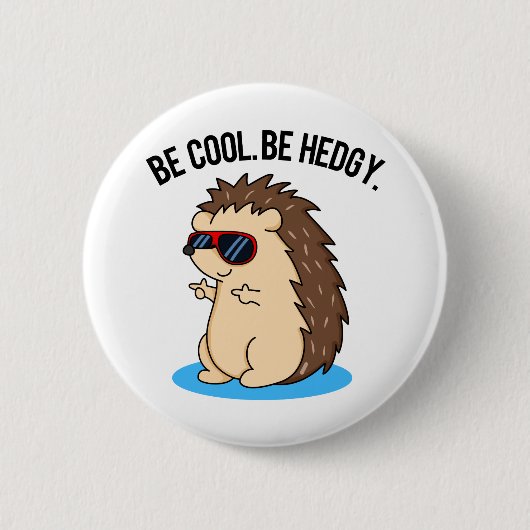 Sei Cool, um Hedgy Funny Igel Puff Button (Vorderseite)