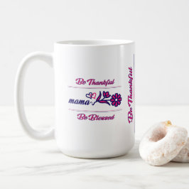 Sei dankbar Mama Rosa,Blau Farbe Modern  Kaffeetasse