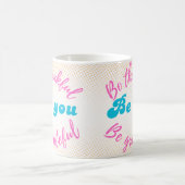 Sei dankbar, sei dankbar, sei es du kaffeetasse (Mittel)