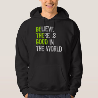 Sei das Gute - glaube, es gibt Gutes in der Welt C Hoodie