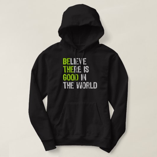 Sei das Gute - glaube, es gibt Gutes in der Welt C Hoodie (Design vorne)