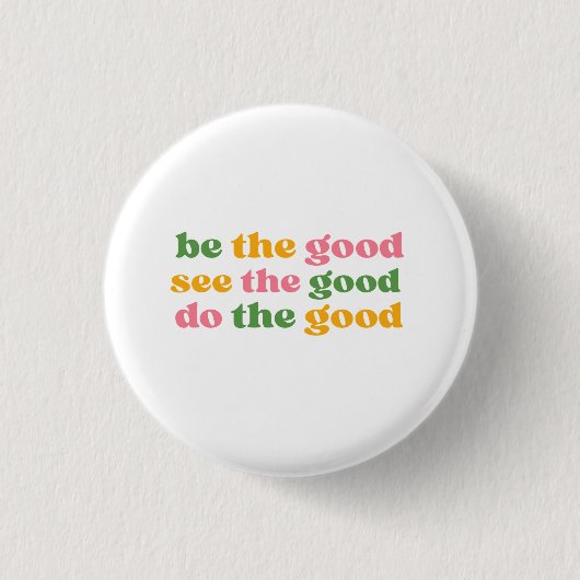 sei das Gute, sieh das Gute, tu das Gute Button (Vorderseite)