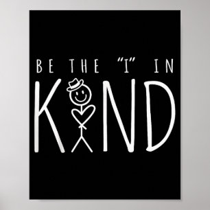 Sei das I in Kind Tee Trendy Freundlichkeit Sagen  Poster