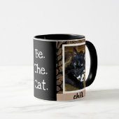 Sei. Das. Katze. -Schwarz Tasse (VorderseiteRechts)