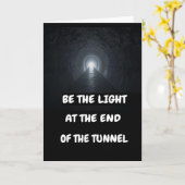 Sei das Licht am Ende des Tunnels. Karte (Gelbe Blume)