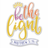 Sei das Licht der Welt Aufkleber (Vorderseite)