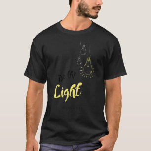 Sei das Licht der Welt Matthew 5 14 Christlich B T-Shirt