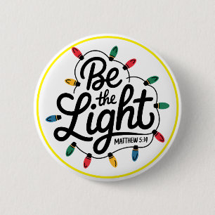 Sei das Licht Inspirierende positive Botschaft Button
