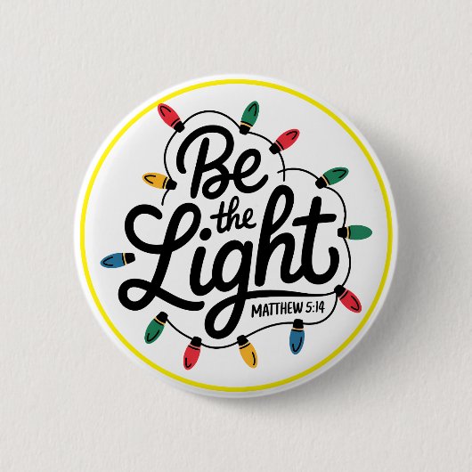 Sei das Licht Inspirierende positive Botschaft Button (Vorderseite)